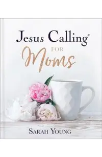 Jesus Calling for Moms: Devotions for Strength, Comfort, and Encouragement
