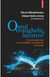 Omul evanghelic, incotro?