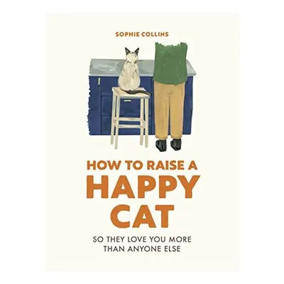 How to Raise a Happy Cat