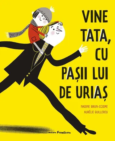 Vine tata, cu pașii lui de uriaș - Paperback brosat - Nadine Brun-Cosme