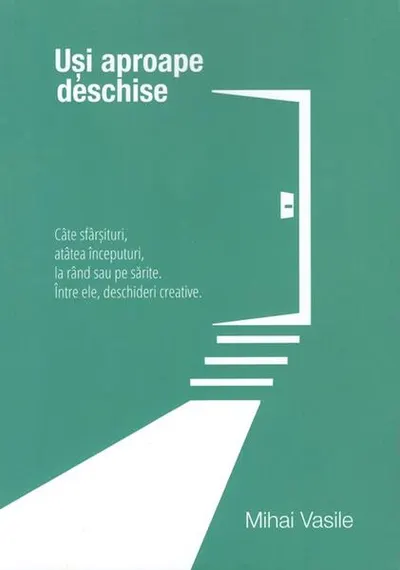 Uși aproape deschise - Paperback brosat - Mihai Vasile