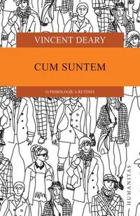 Cum suntem - Paperback brosat - Vincent Deary