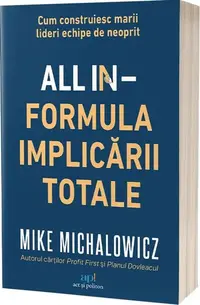 All In – Formula implicării totale - Paperback brosat - Mike Michalowicz