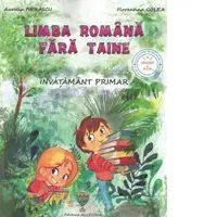 Limba romana fara taine. Culegere de gramatica pentru clasele II