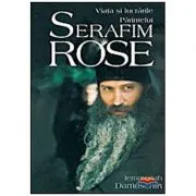 Viata si lucrarile Parintelui Serafim Rose