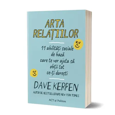 Arta relațiilor: 11 abilități sociale de bază care te vor ajuta să obții tot ce-ți dorești - Paperback - Dave Kerpen