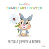 Disney Bebe. Primele mele povesti. Bocanila si prietenii naturii