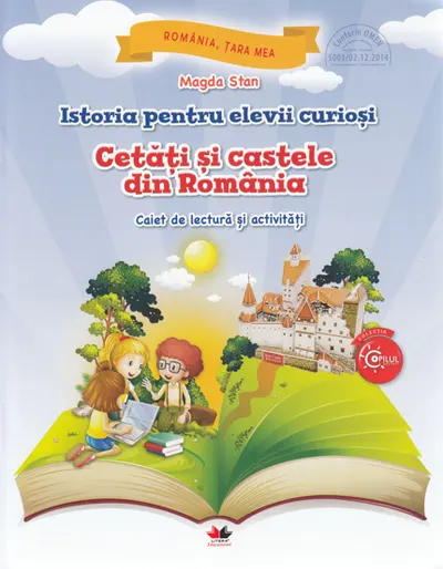 Istoria pentru elevii curiosi. Cetati si castele din Romania