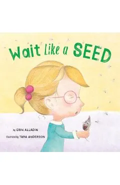 Wait Like a Seed