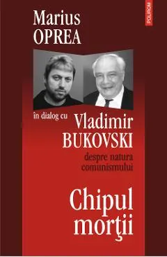 eBook Chipul mortii dialog cu Vladimir Bukowski despre natura comunismului