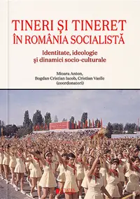 Tineri si tineret in Romania socialista