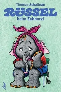 Rüssel beim Zahnarzt - Board book - Thomas Schallnau