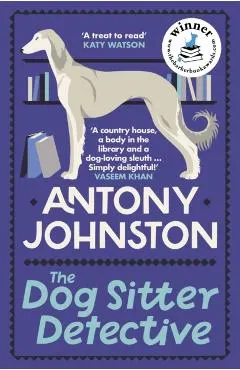The Dog Sitter Detective: The Tail-Wagging Cosy Crime Series, 'Simply Delightful!' - Vaseem Khan
