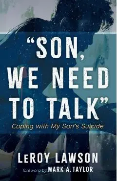 Son, We Need to Talk: Coping with My Son's Suicide