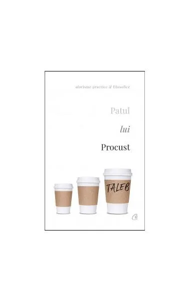 Patul lui Procust. Aforisme practice şi filozofice - Paperback brosat - Nassim Nicholas Taleb
