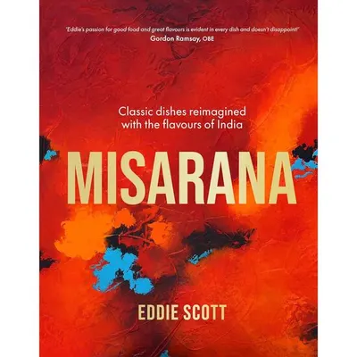 Misarana: Classic Dishes Reimagined with the Flavours of India
