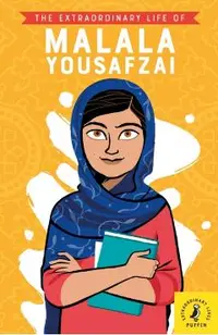 Extraordinary Life of Malala Yousafzai -