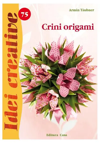 Crini origami. Idei creative 75 - Paperback brosat - Armin Taubner