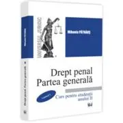 Drept penal. Partea generala. Curs pentru studentii anului 2. Volumul 1