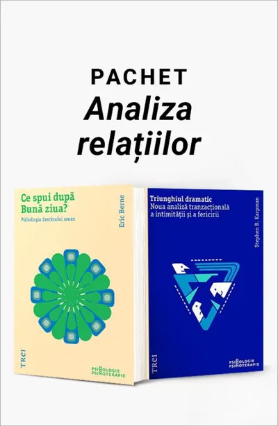 Pachet Analiza relațiilor. Ce spui dupa Bună ziua?/Triunghiul dramatic