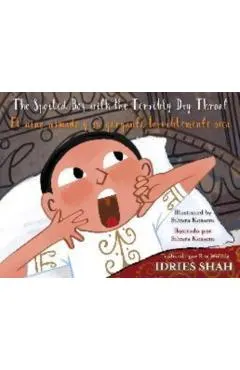 The Spoiled Boy with the Terribly Dry Throat / El niño mimado y su garganta terriblemente seca: English-Spanish Edition