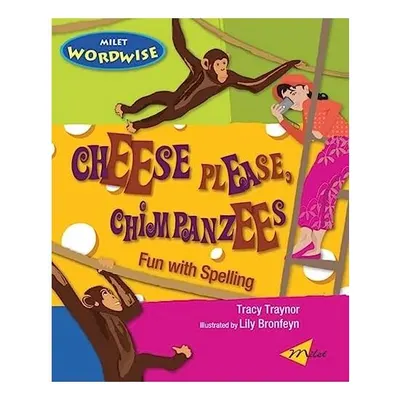 Cheese Please Chimpanzees Fun With Spelling