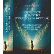 Experiente si amintiri din lumea de dincolo. Cum obtinem puteri extrasenzoriale. Cu exercitii