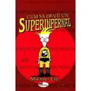 Cum sa devii un superinfernal