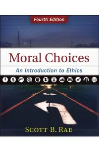 Moral Choices: An Introduction to Ethics