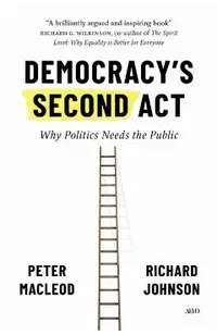 Democracy's Second ACT: Why Politics Needs the Public