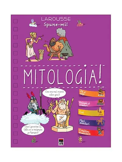 Spune-mi! Mitologia! - Hardcover - Larousse