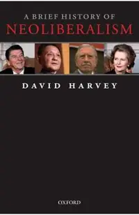 Brief History of Neoliberalism
