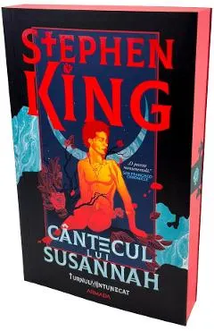 Cantecul lui Susannah. Seria Turnul Intunecat Vol.6