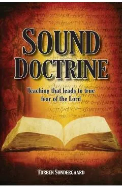 Sound Doctrine: Teaching that leads to true fear of the Lord