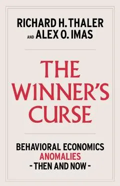 The Winner's Curse: Anomalies in Behavioral Economics