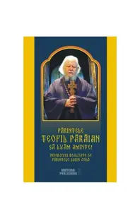 Părintele Teofil Părăian - Să luăm aminte! - Paperback brosat - Sabin Vodă