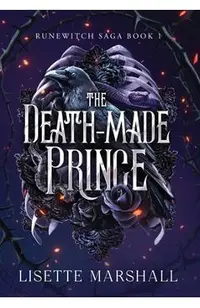 The Death-Made Prince: A Dark Fantasy Romance