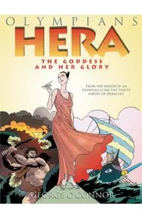 Olympians: Hera: The Goddess and Her Glory