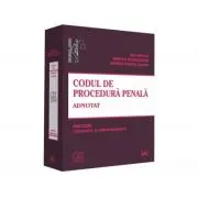 Codul de procedura penala adnotat. Include legislatie si jurisprudenta