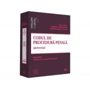Codul de procedura penala adnotat. Include legislatie si jurisprudenta