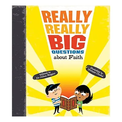 Really Really Big Questions about Faith