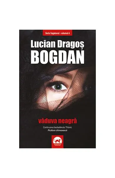 Văduva neagră Vol.4 Seria Vagabond - Paperback brosat - Lucian-Dragoș Bogdan