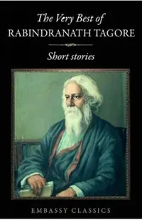 The Very Best Of Rabindranath Tagore - Short Stories