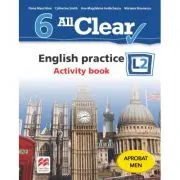 All Clear. English practice L2. Activity Book. Auxiliar pentru clasa a 6-a