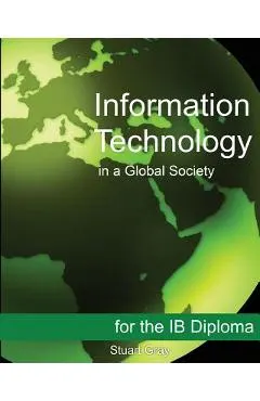 Information Technology in a Global Society for the IB Diploma: Black and White Edition
