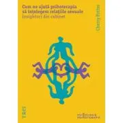 Cum ne ajuta psihoterapia sa intelegem relatiile sexuale