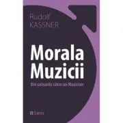 Morala muzicii. Din scrisorile catre un muzician