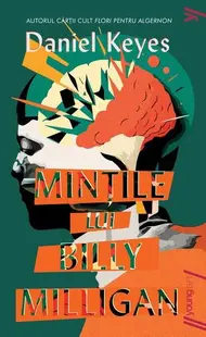 Mințile lui Billy Milligan - Paperback brosat - Daniel Keyes