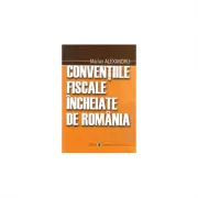 Conventiile fiscale incheiate de Romania