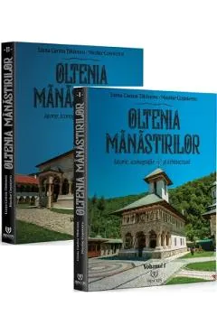 Oltenia manastirilor. Istorie, iconografie si arhitectura Vol.1 + Vol.2